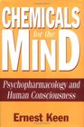 Chemicals for the Mind Psychopharmacology and Human Consciousness
