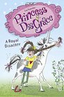 Princess DisGrace A Royal Disaster