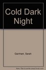 THE COLD DARK NIGHT