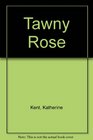 Tawny Rose