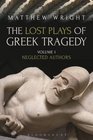 The Lost Plays of Greek Tragedy  Neglected Authors