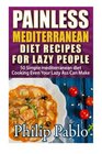 Painless Mediterranean Diet Recipes For Lazy People 50 Simple Mediterranean Cook