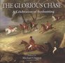 The Glorious Chase A Celebration of Foxhunting