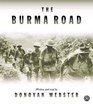 The Burma Road The Epic Story of the ChinaBurmaIndia Theater in World War II