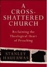 Crossshattered Church