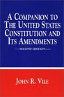 A Companion to The United States Constitution and Its Amendments Second Edition