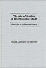 Threats of Quotas in International Trade  Their Effect on the Exporting Country