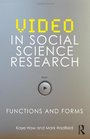 Video in Social Science Research Functions and Forms