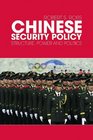 Chinese Security Policy Structure Power and Politics