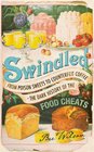 Swindled: From Poison Sweets to Counterfeit Coffee: The Dark History of the Food Cheats