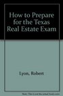 How to Prepare for the Texas Real Estate Exam
