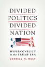 Divided Politics Divided Nation Hyperconflict in the Trump Era