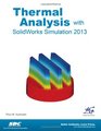 Thermal Analysis with SolidWorks Simulation 2013