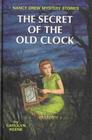 The Secret of the Old Clock (Nancy Drew, Bk 1)