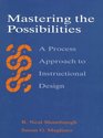 Mastering the Possibilities A Process Approach to Instructional Design