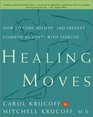 Healing Moves  How to Cure Prevent and Relieve Common Ailments with Exercise
