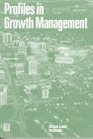 Profiles in Growth Management An Assessment of Current Programs and Guidelines for Effective Management