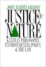 Justice  Nature Kantian Philosophy Environmental Policy and the Law