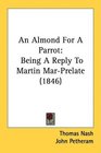 An Almond For A Parrot Being A Reply To Martin MarPrelate