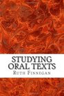 Studying oral texts The collection analysis and preservation of oral traditions and verbal arts  a handbook for twentyfirstcentury researchers