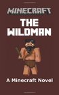 Minecraft The Wildman  A Minecraft Novel