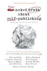 The Naked Truth about SelfPublishing Updated  Revised Second Edition