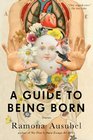 A Guide to Being Born: Stories
