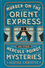 Murder on the Orient Express and Other Hercule Poirot Mysteries