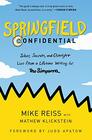 Springfield Confidential Jokes Secrets and Outright Lies from a Lifetime Writing for The Simpsons