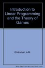 An Introduction to Linear Programming and the Theory of Games