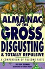 Almanac of the Gross Disgusting and Totally Repulsive