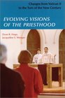 Evolving Visions of the Priesthood Changes from Vatican II to the Turn of the New Century