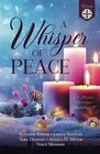 A Whisper of Peace A Mosaic Christmas Anthology IV