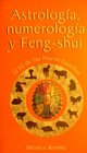 Astrologia, Numerolgia y Feng-Shui (Spanish Edition)