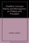 Chaffers' Concise Marks and Monograms on Pottery and Porcelain