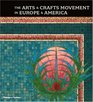 The Arts and Crafts Movement in Europe and America Design for the Modern World 18801920