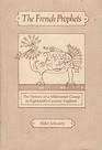 The French Prophets The History of a Millenarian Group in EighteenthCentury England