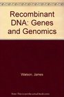 Recombinant DNA Genes and Genomics