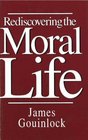 Rediscovering the Moral Life Philosophy and Human Practice