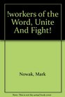 Workers of the Word Unite and Fight