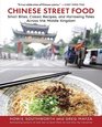 Chinese Street Food Small Bites Classic Recipes and Harrowing Tales Across the Middle Kingdom