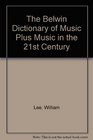 The Belwin Dictionary of Music plus Music in the 21st Century