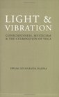 Light  Vibration Consciousness Mysticism  the Culmination of Yoga