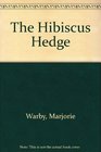 The Hibiscus Hedge