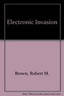 Electronic Invasion