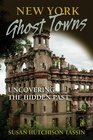 New York Ghost Towns Uncovering the Hidden Past