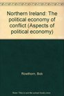 Northern Ireland The political economy of conflict