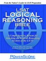 LSAT Logical Reasoning Bible A Comprehensive System for Attacking the Logical Reasoning Section of the LSAT