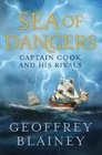 Sea of Dangers Captain Cook and His Rivals in the South Pacific