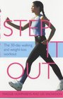 Step it out The Walking and WeightLoss Workout for Health Fitness and Vitality